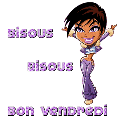 BON VENDREDI A TOUS ET TOUTES KISS